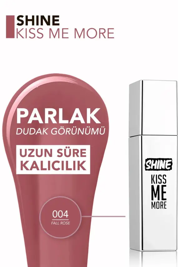 Shine Kiss Me More Uzun Süre Kalıcı & Parlak Bitişli Likit Ruj 004 FALL ROSE - 3