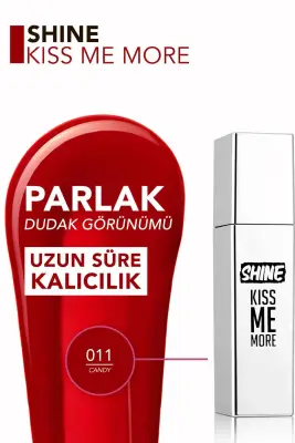 Shine Kiss Me More Uzun Süre Kalıcı & Parlak Bitişli Likit Ruj 011 CANDY - 3