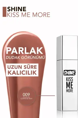 Shine Kiss Me More Uzun Süre Kalıcı & Parlak Bitişli Likit Ruj 009 Coffee & Talk - 3